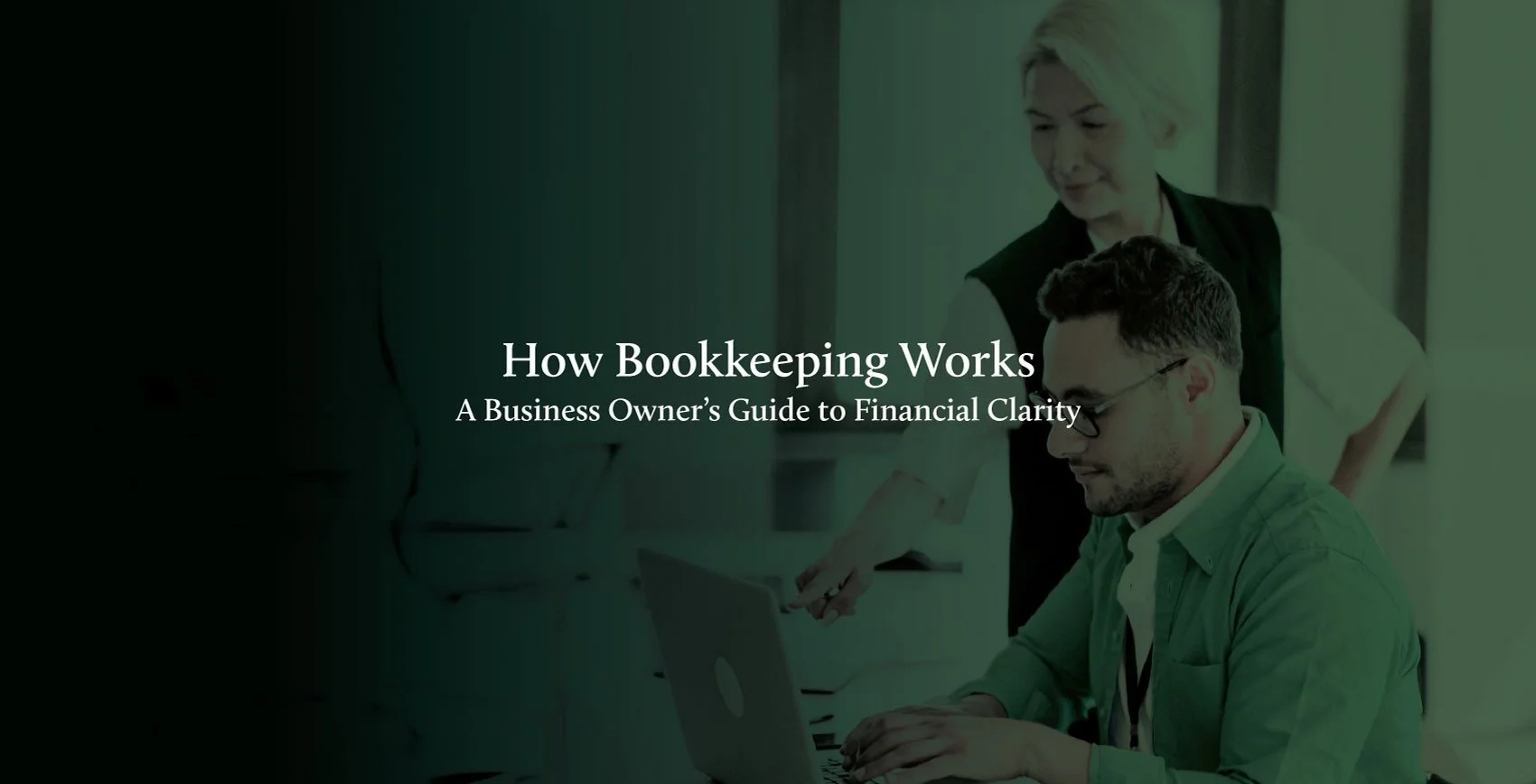 How Bookkeeping Works: A Business Owner's Guide to Financial Clarity
